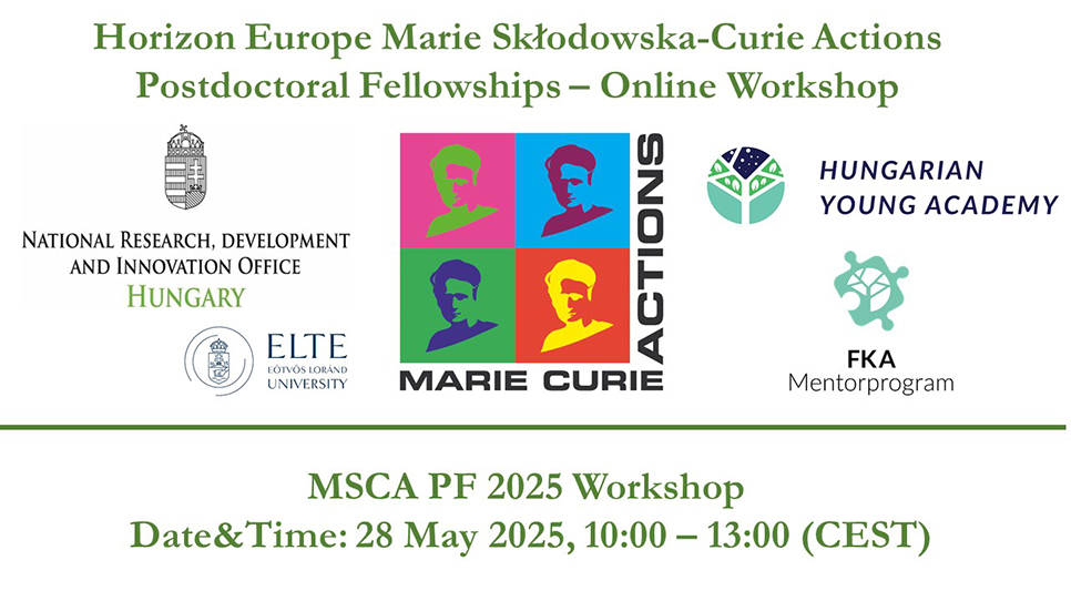 Marie Skłodowska-Curie Actions Postdoctoral Fellowships – online pályázatírási workshop angol nyelven (2025. május 28.) Marie Skłodowska-Curie Actions Postdoctoral Fellowships – online pályázatírási workshop angol nyelven (2025. május 28.)